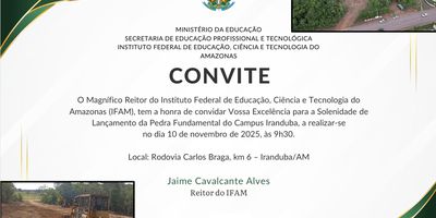 CONVITE Lançamento da Pedra Fundamental do Campus Iranduba